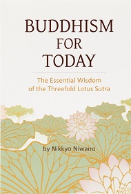 Buddhism for Today: The Essential Wisdom of the Threefold Lotus Sutra
